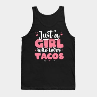 Just A Girl Who Loves Tacos - Cute mexican graphic Tank Top